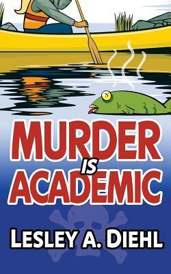 Murder Is Academic by Lesley A. Diehl