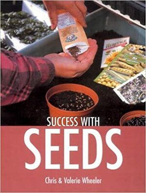 Success with Seeds by Valerie Wheeler, Chris Wheeler