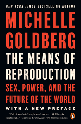 The Means of Reproduction: Sex, Power, and the Future of the World by Michelle Goldberg