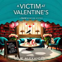 A Victim at Valentine's by Ellie Alexander