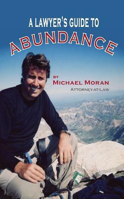 A Lawyer's Guide to Abundance by Michael Moran