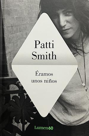 Éramos unos niños by Patti Smith