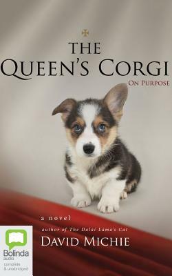 The Queen's Corgi: On Purpose by David Michie