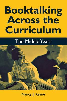 Booktalking Across the Curriculum: Middle Years by Nancy J. Keane