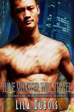 Have Monster, Will Travel by Lila Dubois