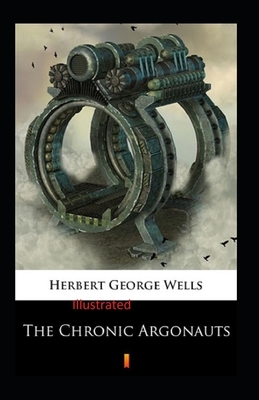 The Chronic Argonauts Illustrated by H.G. Wells