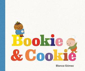 Bookie & Cookie by Blanca Gómez, Blanca Gómez