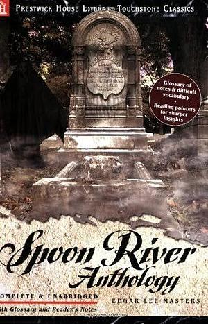 Spoon River Anthology - Literary Touchstone Classic by Edgar Lee Masters