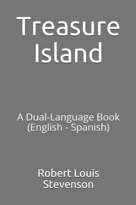 Treasure Island: A Dual-Language Book (English - Spanish) by Robert Louis Stevenson