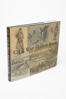 Civil War Sketch Book: Drawings from the Battlefront by Harry L. Katz, Vincent Virga