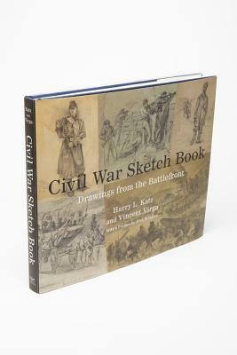 Civil War Sketch Book: Drawings from the Battlefront by Vincent Virga, Harry L. Katz