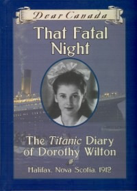 That Fatal Night: The Titanic Diary of Dorothy Wilton by Sarah Ellis