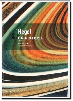 Fé e Saber by Georg Wilhelm Friedrich Hegel