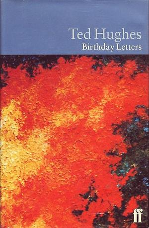 Birthday Letters by Ted Hughes