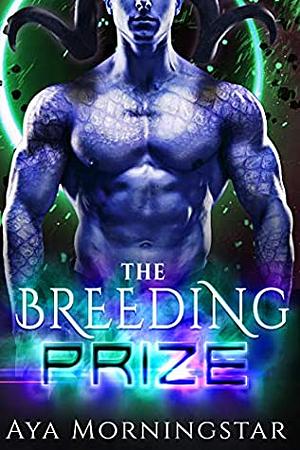 The Breeding Prize by Aya Morningstar