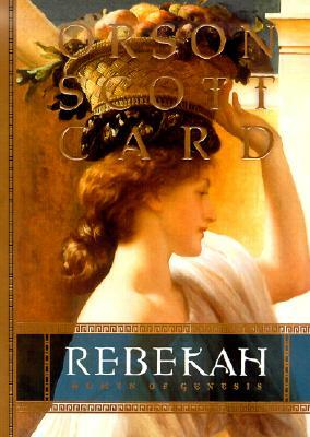 Rebekah: Women of Genesis by Orson Scott Card