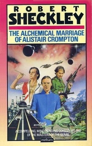 The Alchemical Marriage of Alistair Crompton by Robert Sheckley