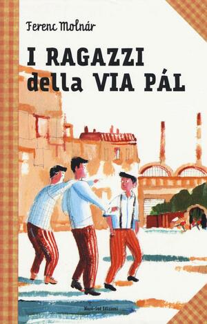 I ragazzi della via Pál by Ferenc Molnár