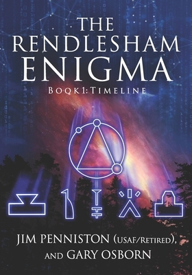 The Rendlesham Enigma: Book 1: Timeline by Gary Osborn, James W. Penniston