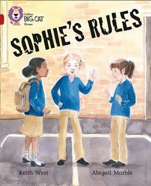 Sophie's Rules by Keith West, Abigail Marble