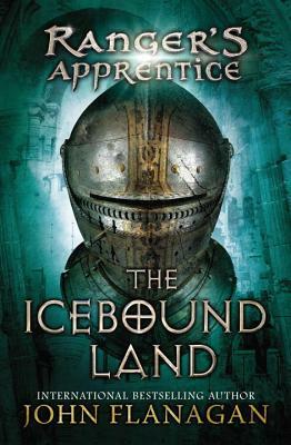 The Icebound Land: Book 3 by John Flanagan
