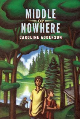 Middle of Nowhere by Caroline Adderson