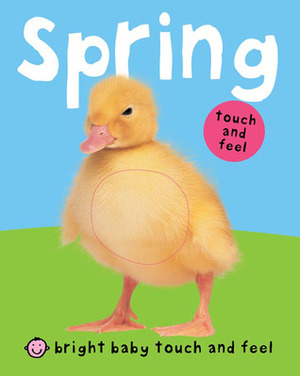 Bright Baby Touch and Feel Spring by Roger Priddy