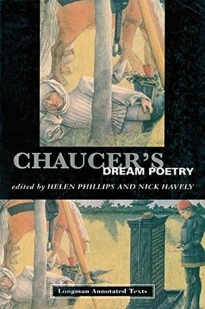 Chaucer's Dream Poetry (Longman Annotated Texts) by Helen Phillips, Nick Havely