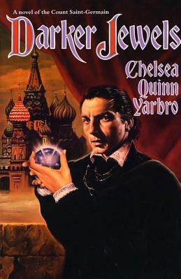 Darker Jewels: A Novel of the Count Saint-Germain by Chelsea Quinn Yarbro