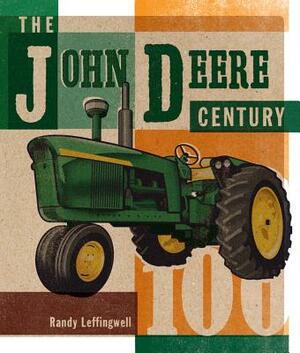 The John Deere Century by Randy Leffingwell