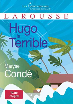 Hugo le Terrible by Maryse Condé