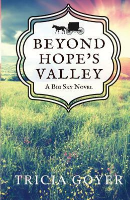 Beyond Hope's Valley: A Big Sky Novel by Tricia Goyer