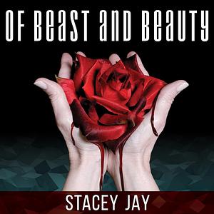 Of Beast and Beauty by Stacey Jay