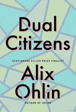 Dual Citizens by Alix Ohlin