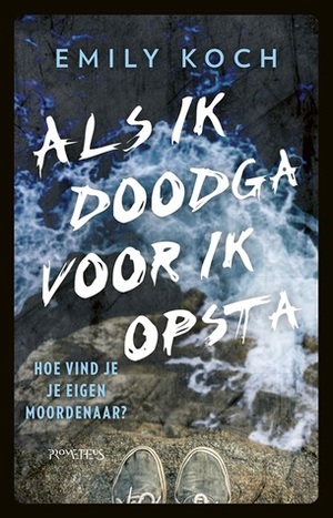 Als ik doodga voor ik opsta by Emily Koch