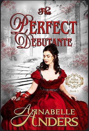 The Perfect Debutante by Annabelle Anders