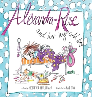 Alexandra Rose and her icy-cold Toes by Monique Mulligan