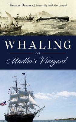 Whaling on Martha's Vineyard by Thomas Dresser