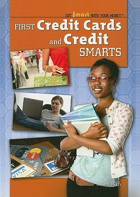 First Credit Cards and Credit Smarts by Ann Byers