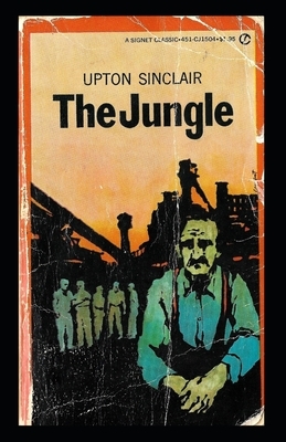 The Jungle-Classic Original Edition(Annotated) by Upton Sinclair