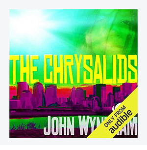 The Chrysalids by John Wyndham