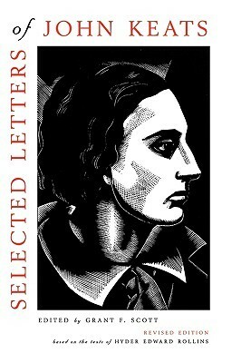 Selected Letters by Grant F. Scott, John Keats, Hyder Edward Rollins