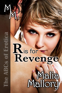 The ABCs of Erotica - R is for Revenge by Malia Mallory