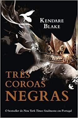 Três Coroas Negras by Kendare Blake