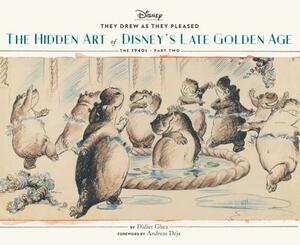 They Drew as They Pleased: The Hidden Art of Disney's Late Golden Age by Didier Ghez