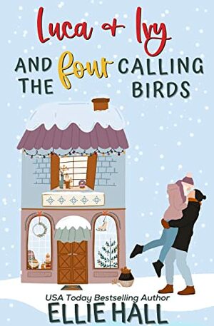 Luca & Ivy and the Four Calling Birds by Ellie Hall