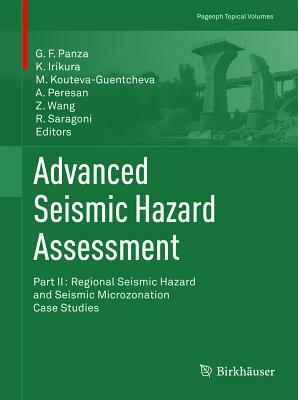 Advanced Seismic Hazard Assessment: Part II: Regional Seismic Hazard and Seismic Microzonation Case Studies by 