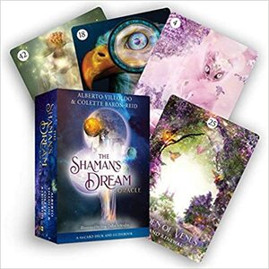 The Shaman's Dream Oracle: A 64-Card Deck and Guidebook by Colette Baron-Reid, Alberto Villoldo