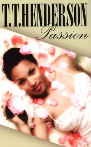 Passion by T.T. Henderson