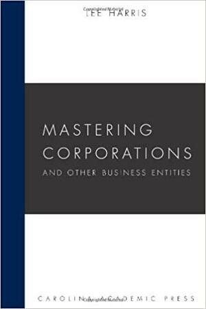 Mastering Corporations and Other Business Entities by Lee Harris